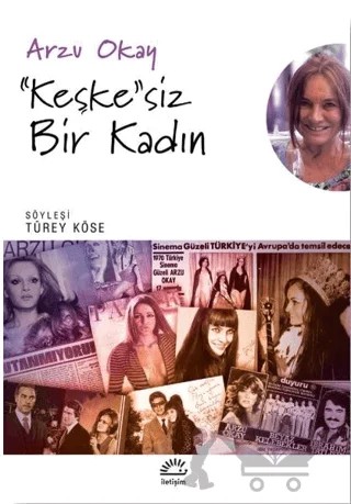 Keşke siz Bir Kadın – Arzu Okay – İletişim Yayınevi kitap kapağı
