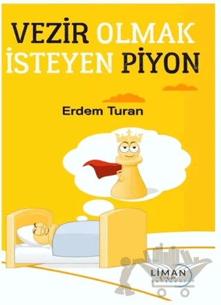 Vezir Olmak İsteyen Piyon – Erdem Turan – Liman Çocuk Yayınevi kitap kapağı