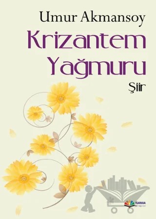 Krizantem Yağmuru – Umur Akmansoy – Karma Kitaplar kitap kapağı