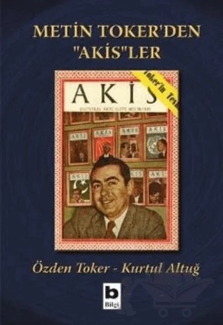 Metin Toker’den "Akis"ler – Kurtul Altuğ, Özden Toker – Bilgi Yayınevi kitap kapağı