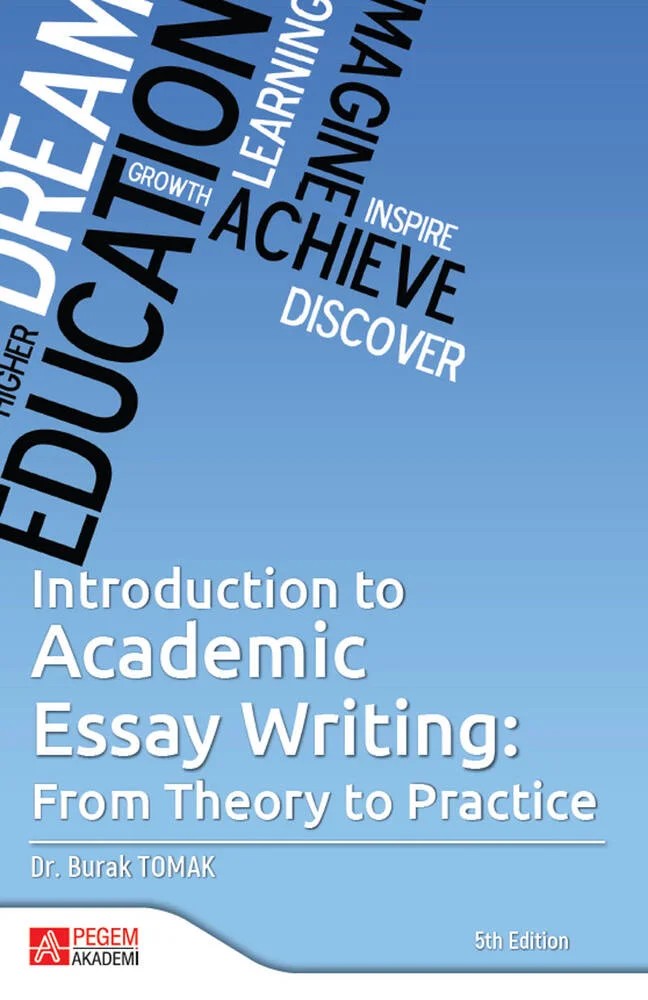 Introduction to Academic Essay Writing From Theory to Practice – Burak Tomak – Pegem Akademi Yayıncılık kitap kapağı