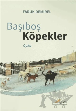 Başıboş Köpekler – Faruk Demirel – Ubuntu Yayınları kitap kapağı