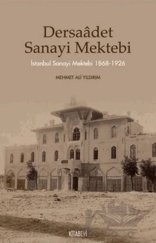 Dersaadet Sanayi Mektebi – Mehmet Ali Yıldırım – Kitabevi Yayınları kitap kapağı