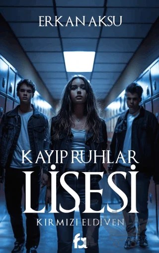 Kayıp Ruhlar Lisesi – Erkan Aksu – Fa Yayınları kitap kapağı