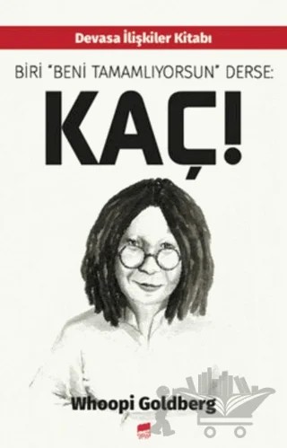 Biri Beni Tamamlıyorsun Derse: Kaç! – Whoopi Goldberg – Garaj Yayınları kitap kapağı