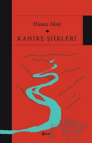 Kahire Şiirleri – Hasan Akay – Şule Yayınları kitap kapağı