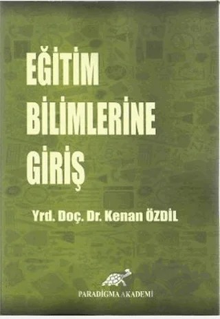 Eğitim Bilimlerine Giriş – Kenan Özdil – Paradigma Akademi Yayınları kitap kapağı