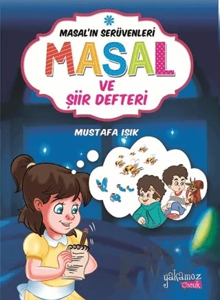 Masal'ın Serüvenleri: Masal ve Şiir Defteri – Mustafa Işık – Yakamoz Yayınevi kitap kapağı