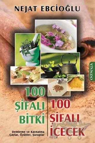 100 Şifalı Bitki 100 Şifalı İçecek – Nejat Ebcioğlu – Omega kitap kapağı