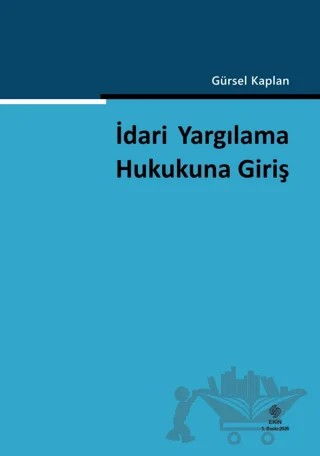 İdari Yargılama Hukukuna Giriş – Gürsel Kaplan – Ekin Basım Yayın kitap kapağı