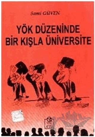 Yök Düzeninde Bir Kışla Üniversitesi – Sami Güven – Ezgi Kitabevi Yayınları kitap kapağı