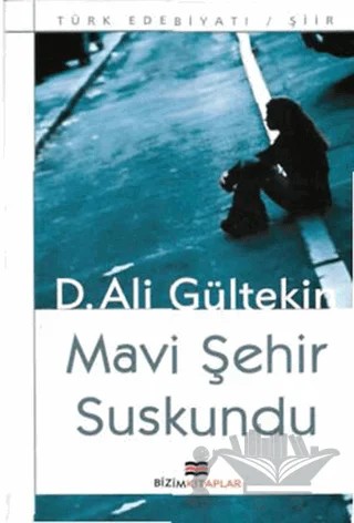 Mavi Şehir Suskundu – D. Ali Gültekin – Bizim Kitaplar Yayınevi kitap kapağı