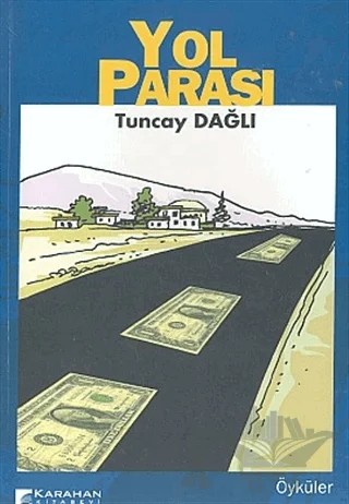 Yol Parası – Tuncay Dağlı – Karahan Kitabevi kitap kapağı
