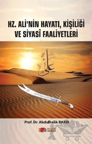 Hz. Ali’nin Hayatı, Kişiliği Ve Siyasi Faaliyetleri – Abdulhalik Bakır – Berikan Yayınevi kitap kapağı