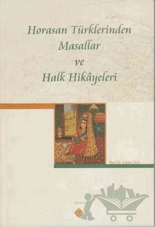 Horasan Türklerinden Masallar ve Halk Hikayeleri – Sultan Tulu – Kömen Yayınları kitap kapağı