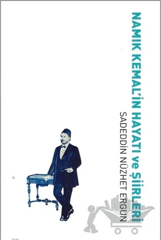 Namık Kemal’in Hayatı ve Şiirleri – Sadettin Nüzhet Ergun – Historia Yayınevi kitap kapağı