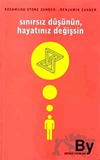 Sınırsız Düşünün, Hayatınız Değişsin – Rosamund Stone Zander – Boyner Yayınları kitap kapağı