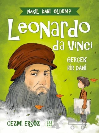 Leonardo Da Vinci - Gerçek Bir Dahi – Cezmi Ersöz – Dokuz Çocuk kitap kapağı