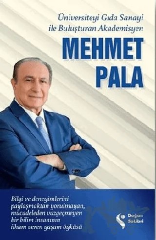 Üniversiteyi Gıda Sanayi İle Buluşturan Akademisyen Mehmet Pala – Mehmet Pala – Doğan Solibri kitap kapağı