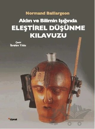 Aklın ve Bilimin Işığında Eleştirel Düşünme Kılavuzu – Normand Baillargeon – Dipnot Yayınları kitap kapağı