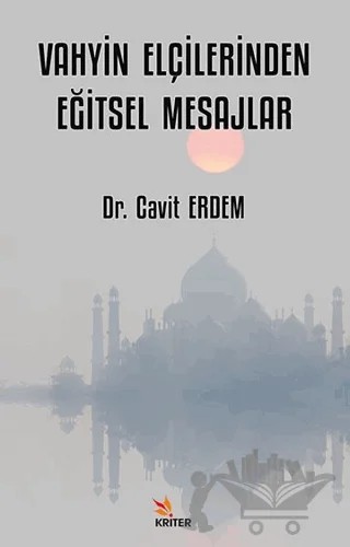 Vahyin Elçilerinden Eğitsel Mesajlar – Cavit Erdem – Kriter Yayınları kitap kapağı