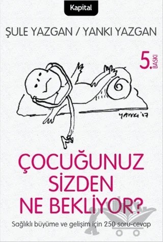 Çocuğunuz Sizden Ne Bekliyor? – Şule Yazgan, Yankı Yazgan – Kapital Kitapları kitap kapağı