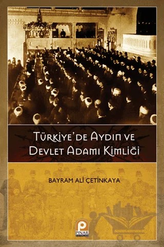 Türkiye’de Aydın ve Devlet Adamı Kimliği – Bayram Ali Çetinkaya – Pınar Yayınları kitap kapağı