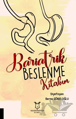 Bariatrik Beslenme Kitabım – Berna Göbeloğlu – Akademisyen Kitabevi kitap kapağı