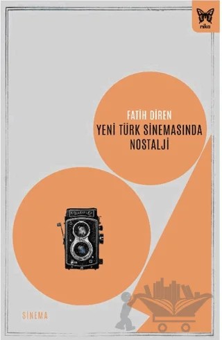 Yeni Türk Sinemasında Nostalji – Fatih Diren – Nika Yayınevi kitap kapağı