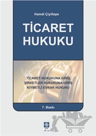 Ticaret Hukuku – Hamdi Çiyiltepe – Ekin Basım Yayın kitap kapağı