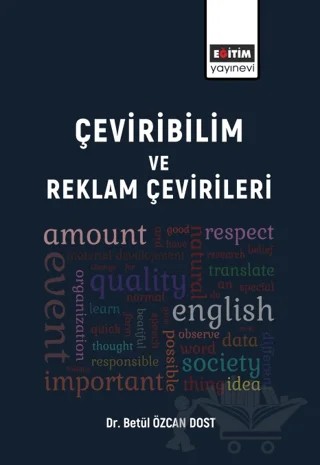 Çeviribilim Ve Reklam Çevirileri – Betül Özcan Dost – Eğitim Yayınevi - Bilimsel Eserler kitap kapağı