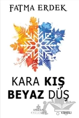Kara Kış Beyaz Düş – Fatma Erdek – Ephesus Yayınları kitap kapağı