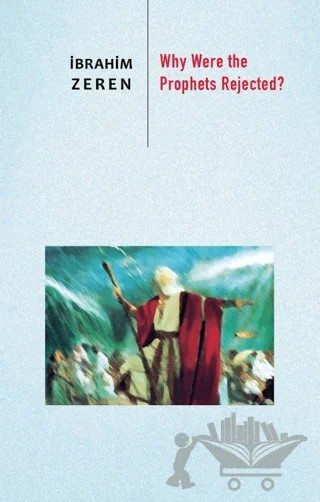 Why Were the Prophets Rejected? – İbrahim Zeren – Anatolian Culture Publishing kitap kapağı