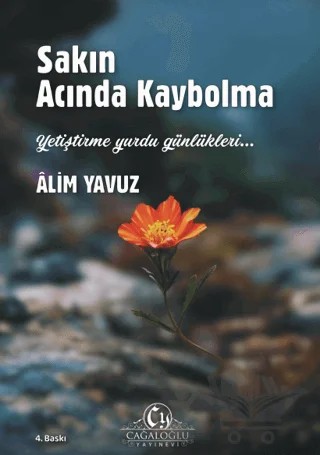 Sakın Acında Kaybolma – Alim Yavuz – Cağaloğlu Yayınevi kitap kapağı