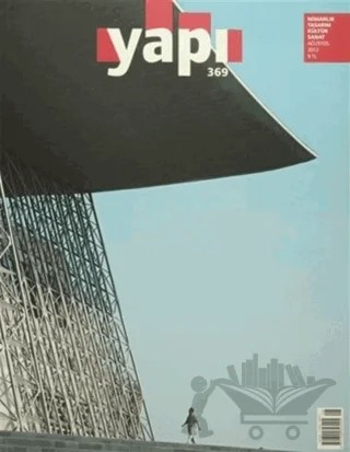 Yapı Dergisi Sayı: 369 Mimarlık Tasarım Kültür Sanat Ağustos 2012 – YEM Yayın kitap kapağı