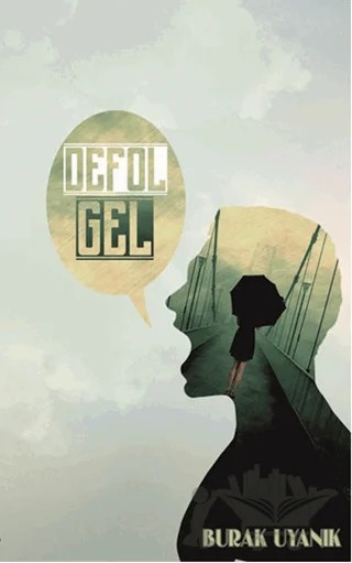 Defol Gel – Burak Uyanık – Serüven Yayınevi kitap kapağı