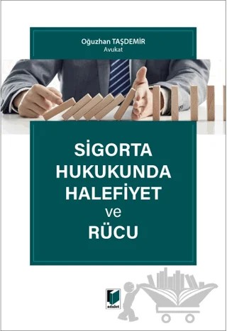 Sigorta Hukukunda Halefiyet ve Rücu – Oğuzhan Taşdemir – Adalet Yayınevi kitap kapağı