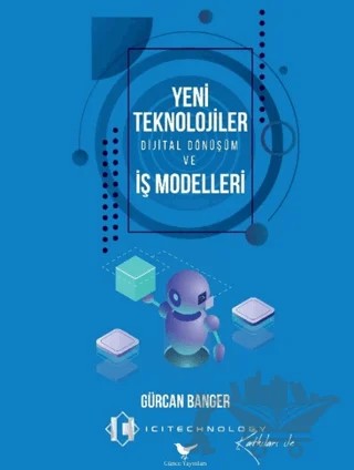 Yeni Teknolojiler, Dijital Dönüşüm ve İş Modelleri – Gürcan Banger – Günce Yayınları kitap kapağı