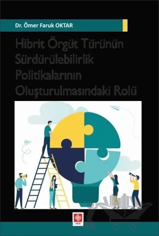 Hibrit Örgüt Türünün Sürdürülebilirlik Politikalarının Oluşturulmasındaki Rolü – Ömer Faruk Oktar – Ekin Basım Yayın kitap kapağı