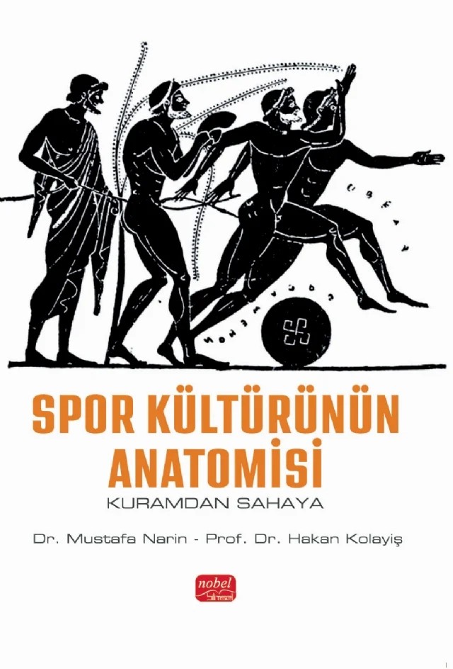 SPOR KÜLTÜRÜNÜN ANATOMİSİ - Kuramdan Sahaya – Mustafa Narin, Hakan Kolayiş – Nobel Bilimsel Eserler kitap kapağı