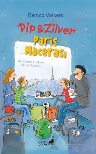 Pip & Zilver: Paris Macerası – Remco Volkers – Everest Çocuk kitap kapağı