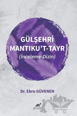 Gülşehri Mantıku’t-Tayr – Ebru Güvenen – Paradigma Akademi Yayınları kitap kapağı