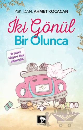 İki Gönül Bir Olunca – Ahmet Kocacan – Çınaraltı Yayınları kitap kapağı