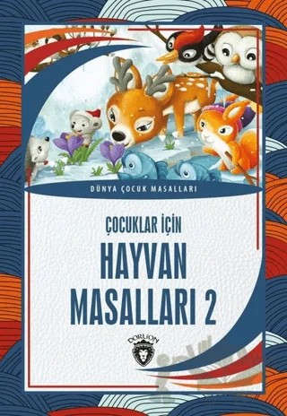 Çocuklar İçin Hayvan Masalları 2 – Kolektif – Dorlion Yayınları kitap kapağı