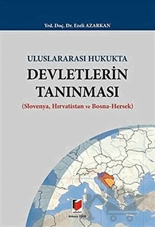Uluslararası Hukukta Devletlerin Tanınması – Ezeli Azarkan – Adalet Yayınevi kitap kapağı