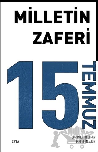 Milletin Zaferi 15 Temmuz – Burhanettin Duran, Fahrettin Altun – Seta Yayınları kitap kapağı