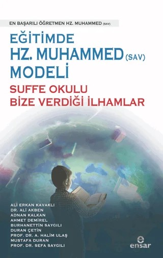 Eğitimde Hz. Muhammed (Sav) Modeli Sufa Okulu Bize Verdiği İlhamlar – Kolektif – Ensar Neşriyat kitap kapağı