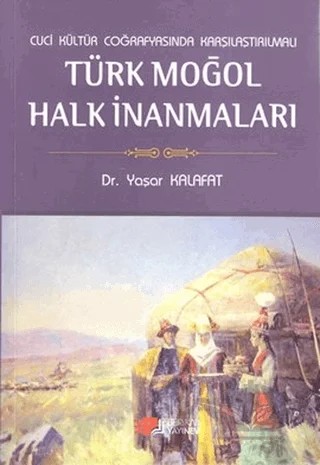 Cuci Kültür Coğrafyasında Karşılaştırmalı Türk Moğol Halk İnanmaları – Yaşar Kalafat – Berikan Yayınevi kitap kapağı