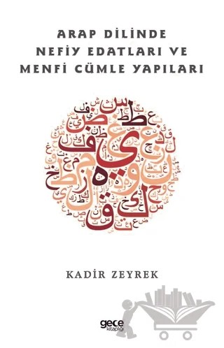 Arap Dilinde Nefiy Edatları ve Menfi Cümle Yapıları – Kadir Zeyrek – Gece Kitaplığı kitap kapağı