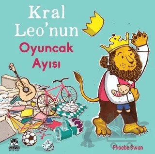 Kral Leo'nun Oyuncak Ayısı – Phoebe Swan, Burcu Ural Kopan – Marsık Kitap kitap kapağı